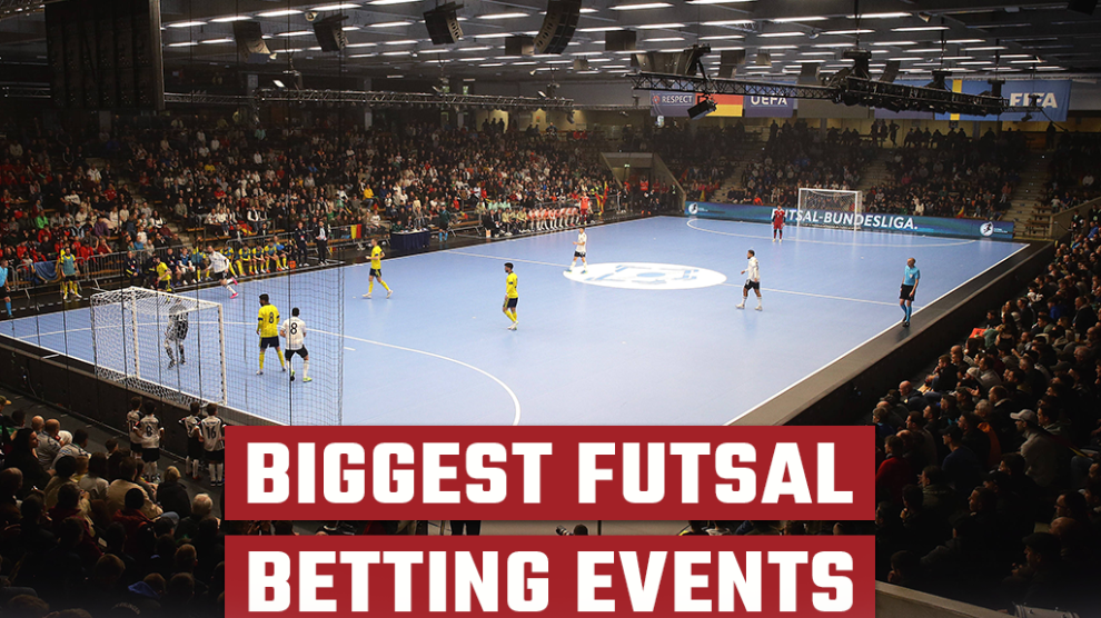 Biggest futsal betting events