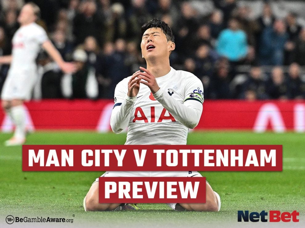 Manchester City vs Tottenham Preview & Betting Tips